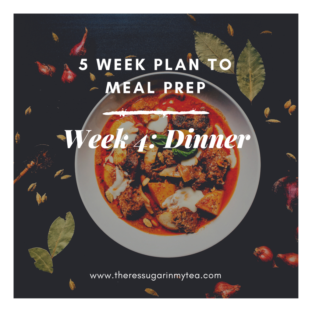 5 Week Plan to Meal Prep: Week 4- Dinner, There's Sugar in My Tea, Charlotte NC Blogs