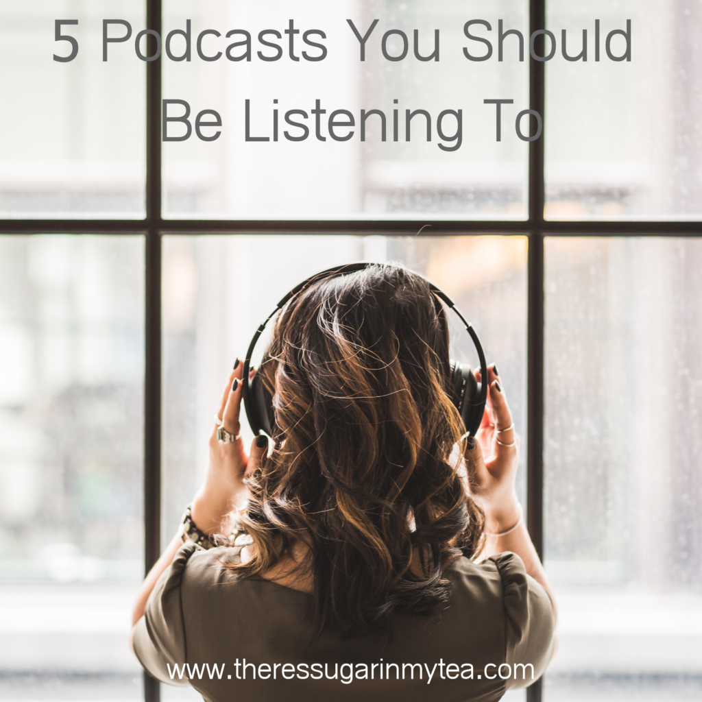 5 Podcasts You Should Be Listening To, There's Sugar in My Tea, Charlotte NC Bloggers